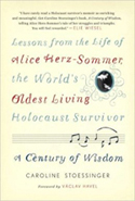 A Century of Wisdom: Lessons from the Life of Alice Herz-Sommer